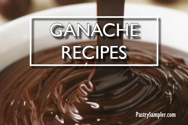 Ganache Recipes | PastrySampler.com